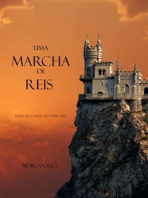 [The Sorcerer's Ring 02] • Uma Marcha De Reis (Livro #2 O Anel Do Feiticeiro)